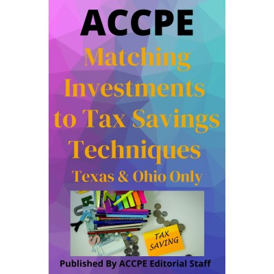 Matching Investments to Tax Saving Techniques 2022 TEXAS & OHIO ONLY